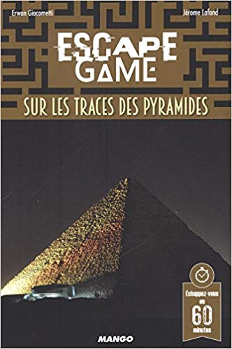 Un livre escape game sur les pyramides d&rsquo;Egypte